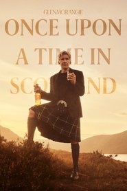 Glenmorangie: Once Upon a Time in Scotland movie poster