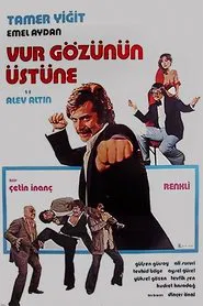 Poster do filme Vur Gözünün Üstüne