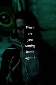 When are you coming home again? movie poster