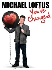 Michael Loftus: You've Changed movie poster