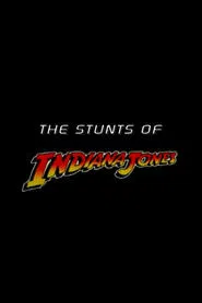 The Stunts of 'Indiana Jones' movie poster