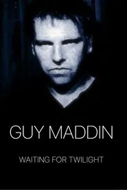 Guy Maddin: Waiting for Twilight movie poster