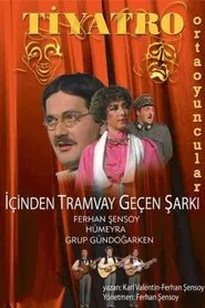 İçinden Tramvay Geçen Şarkı movie poster