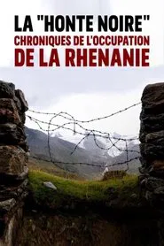 Poster do filme La Honte noire : chroniques de l'occupation de la Rhénanie
