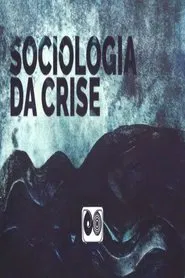 Sociologia da Crise movie poster