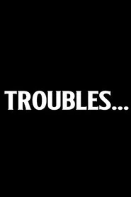Troubles... tv show poster