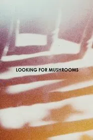 Looking for Mushrooms movie poster