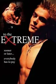 To the Extreme movie poster
