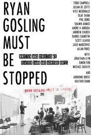 Ryan Gosling Must Be Stopped tv show poster