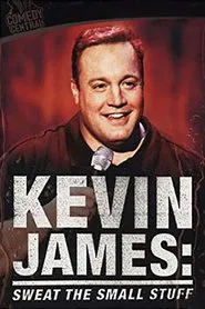 Kevin James: Sweat the Small Stuff movie poster