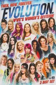 Then, Now, Forever: The Evolution of WWE’s Women’s Division movie poster
