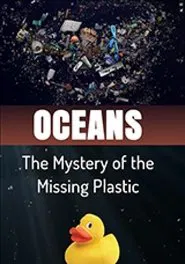 Oceans The Mystery of the Missing Plastic movie poster