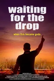 Waiting For The Drop: Rise of the Superstar DJs movie poster