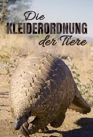 Die Kleiderordnung der Tiere - Wer trägt was und warum movie poster