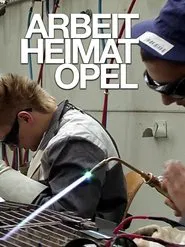 Arbeit Heimat Opel movie poster