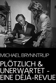 Plötzlich und unerwartet - eine Déjà-Revue movie poster