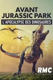 Poster do filme Avant jurassic park, L'apocalypse des dinosaures