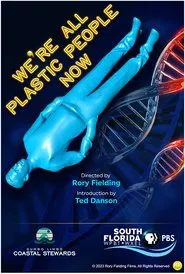 We're All Plastic People Now movie poster