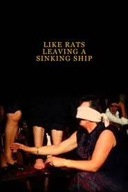 Poster do filme Like Rats Leaving a Sinking Ship