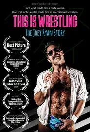 This Is Wrestling: The Joey Ryan Story movie poster