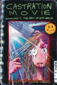 Castration Movie Anthology ii. The Best of Both Worlds movie poster