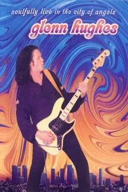 Glenn Hughes: Soulfully Live in the City of Angels movie poster