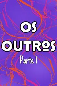 Os Outros - Parte 1 movie poster