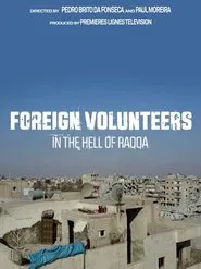 Foreign Volunteers: In the Hell of Raqqa movie poster