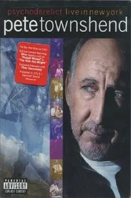 Pete Townshend Live in New York Featuring Psychoderelict movie poster
