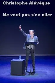 Christophe Alévêque ne veut pas s'en aller movie poster
