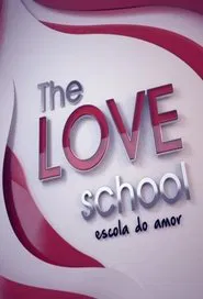 The Love School - Escola do Amor tv show poster