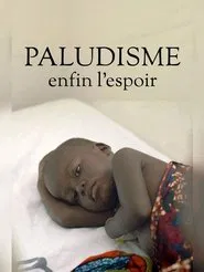 Paludisme, enfin l'espoir movie poster