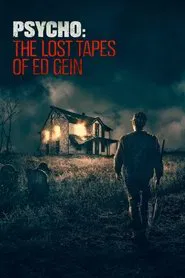 Psycho: The Lost Tapes of Ed Gein tv show poster