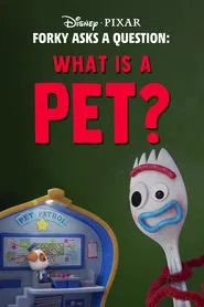 Forky Asks a Question: What Is a Pet? movie poster