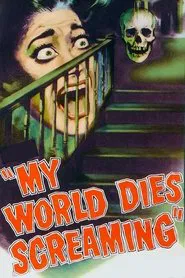 My World Dies Screaming movie poster