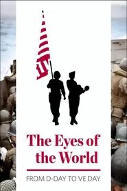 The Eyes of the World: From D-Day to VE Day movie poster