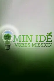 Min idé - vores mission tv show poster