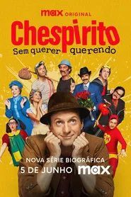 Poster da série Chespirito: Sem Querer Querendo