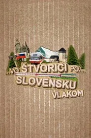 Poster da série Vo štvorici po Slovensku vlakom
