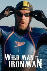 Wild Man to Ironman movie poster