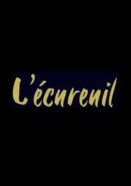 L'ecureuil movie poster