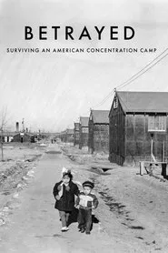 Poster do filme Betrayed: Surviving an American Concentration Camp