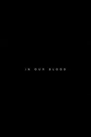 In Our Blood movie poster