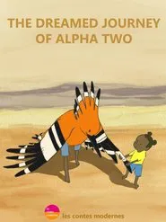 The Dreamed Journey of Alpha Two movie poster