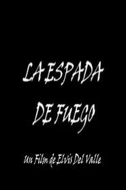 La Espada De Fuego movie poster