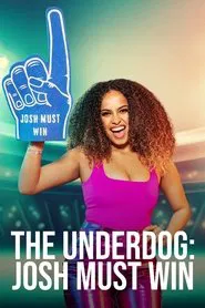 The Underdog: Josh Must Win tv show poster