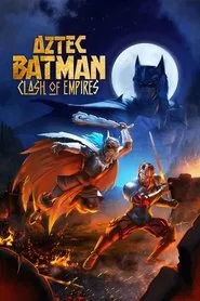 Aztec Batman: Clash of Empires movie poster