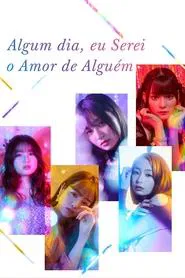 Poster da série Algum Dia, Eu Serei o Amor de Alguém