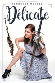 Florence Mendez - Délicate movie poster