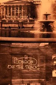 Wonderful London: London Off the Track movie poster